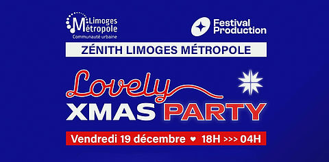 Festival Lovely XMas Party le 19 décembre 20025 au Zénith de Limoges 